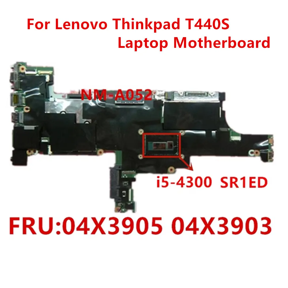 

Материнская плата для ноутбука Lenovo ThinkPad T440S NM-A052 04X3905 04X3903 с i5-4300U UMA, 100% протестированная работа