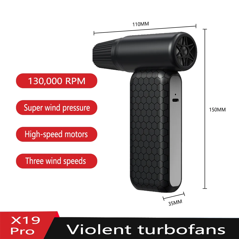 

X19 Pro|130000 rpm|Turbofan|High power brushless motor|Variable speed|Dust collector|Cleaning tools| Type-C|strong wind 52m/s