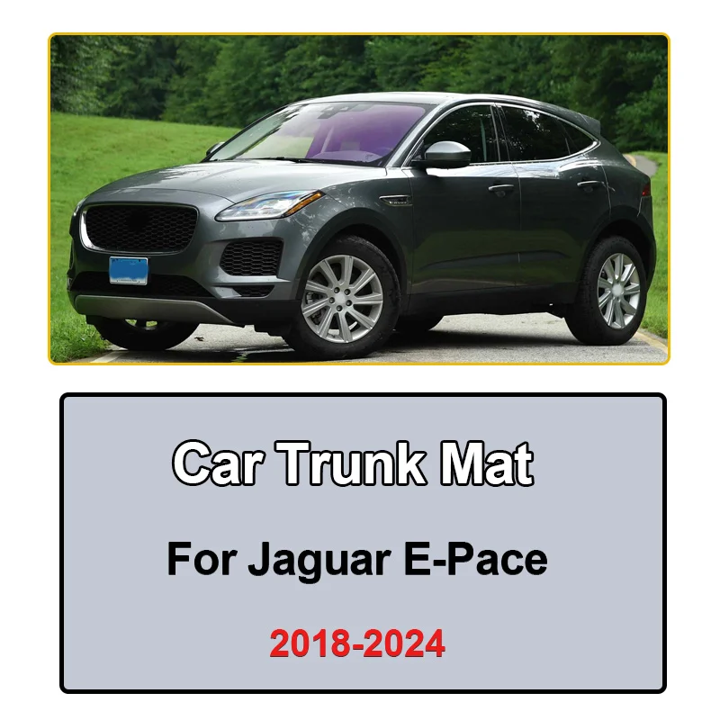 For Jaguar E-Pace X540 2018 2019~2024 Car Rear Trunk Mats Wear-resistant Anti-Slip Leather Luggage Pad Dedicated Car Accessories