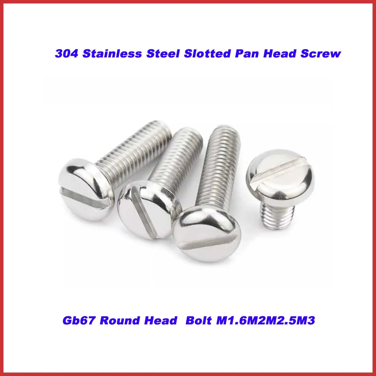 

304 Stainless Steel Slotted Pan Head Screw/Gb67 Round Head Bolt M1.6M2M2.5M3