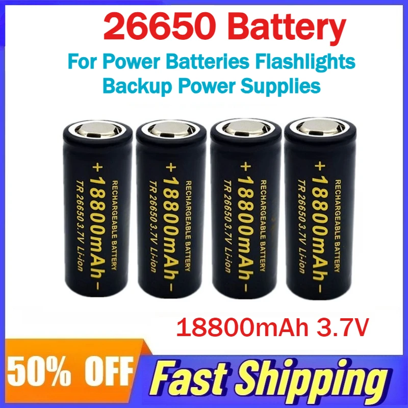 26650 Battery 18800mAh 3.7 V 50A Rechargeable Lithium Ion Batteries for Power Batteries Flashlights Backup Power Supplies