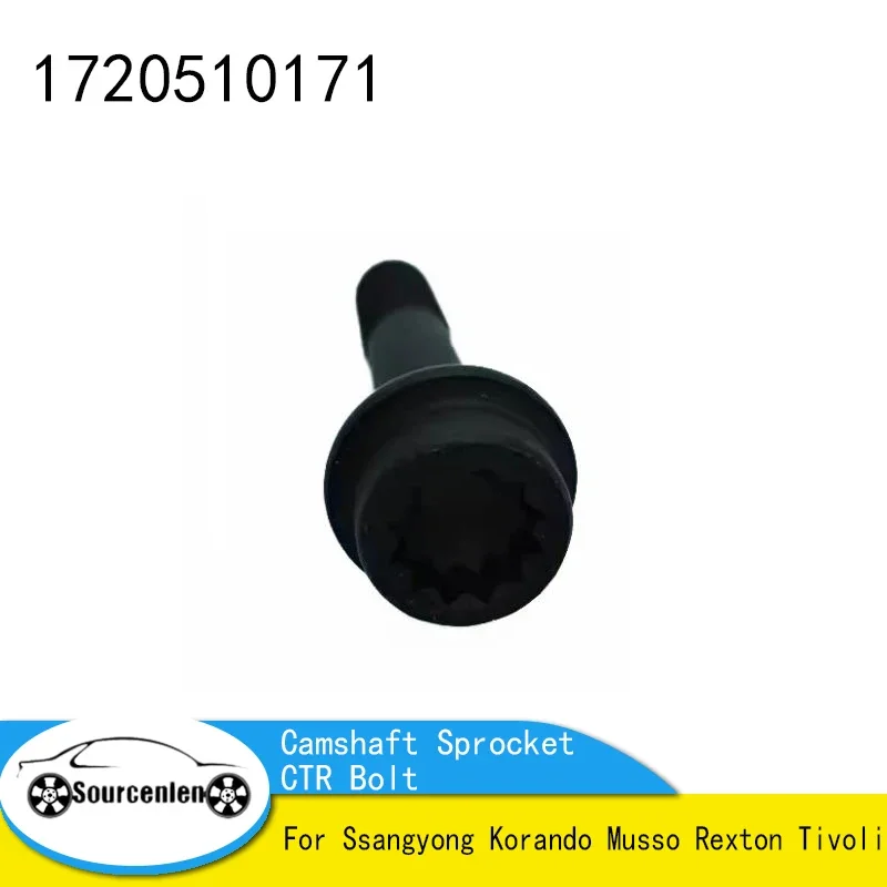 Camshaft Sprocket CTR Bolt For Ssangyong Korando Musso Rexton Tivoli 1720510171