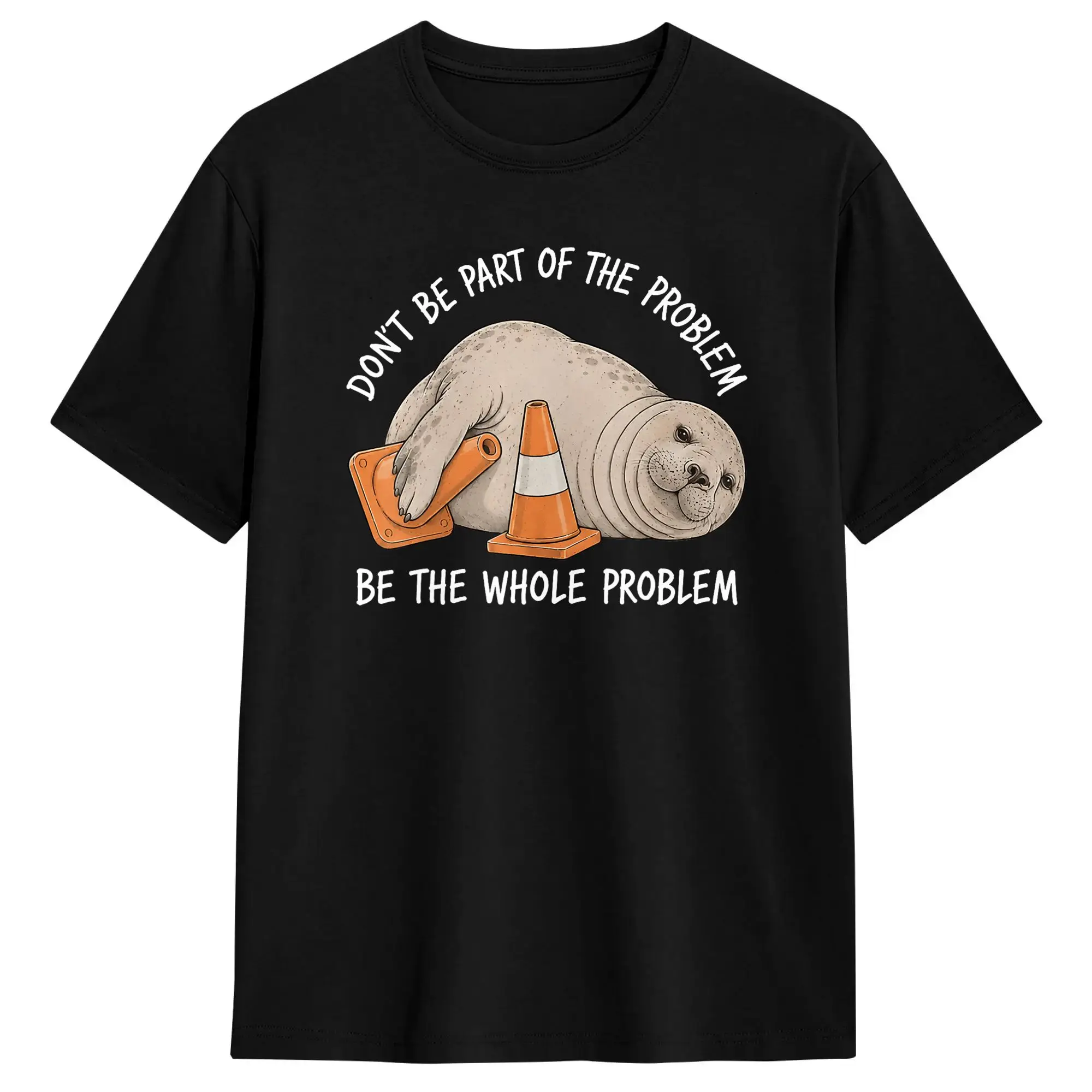 Dont Be Part of The Problem Funny Traffic Cone Seal T Shirt Summer Hip Hop T-Shirts Cotton Oversized Clothes Short Sleeves Tops