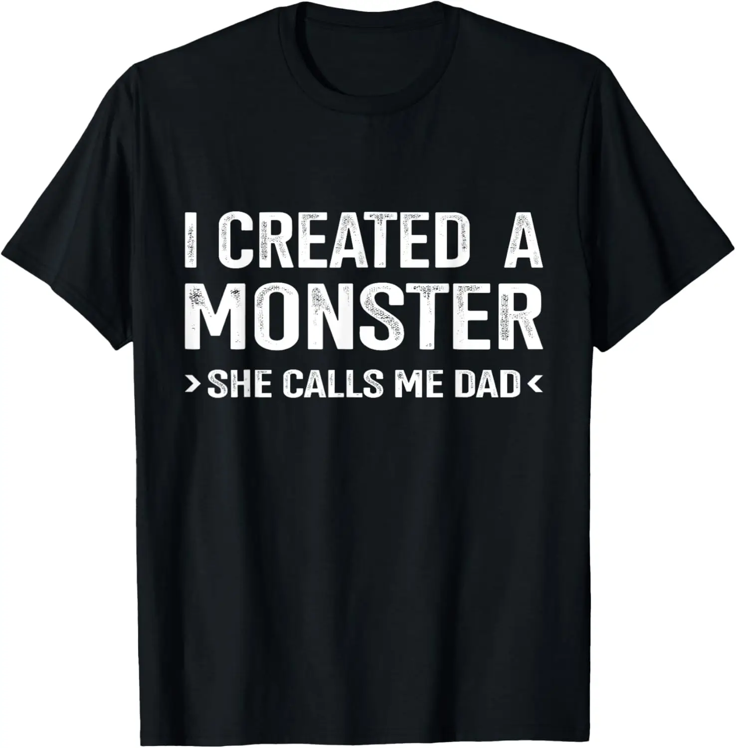 Funny created monster calls me dad from daughter fathers day T-Shirt