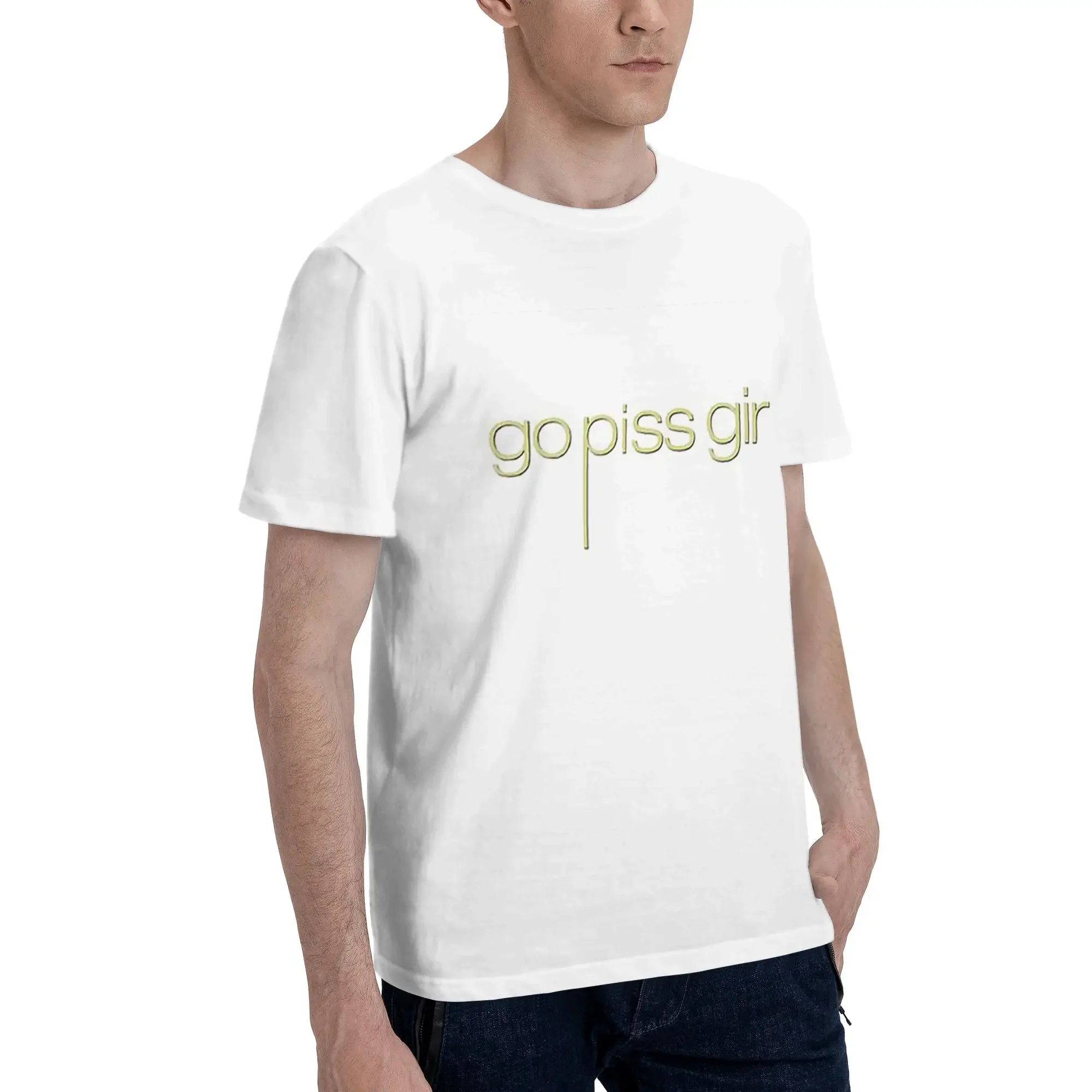 Go Piss Girl Men T-Shirt Plus Size T Shirts Men's O-Neck Cotton Tees Short Summer Male