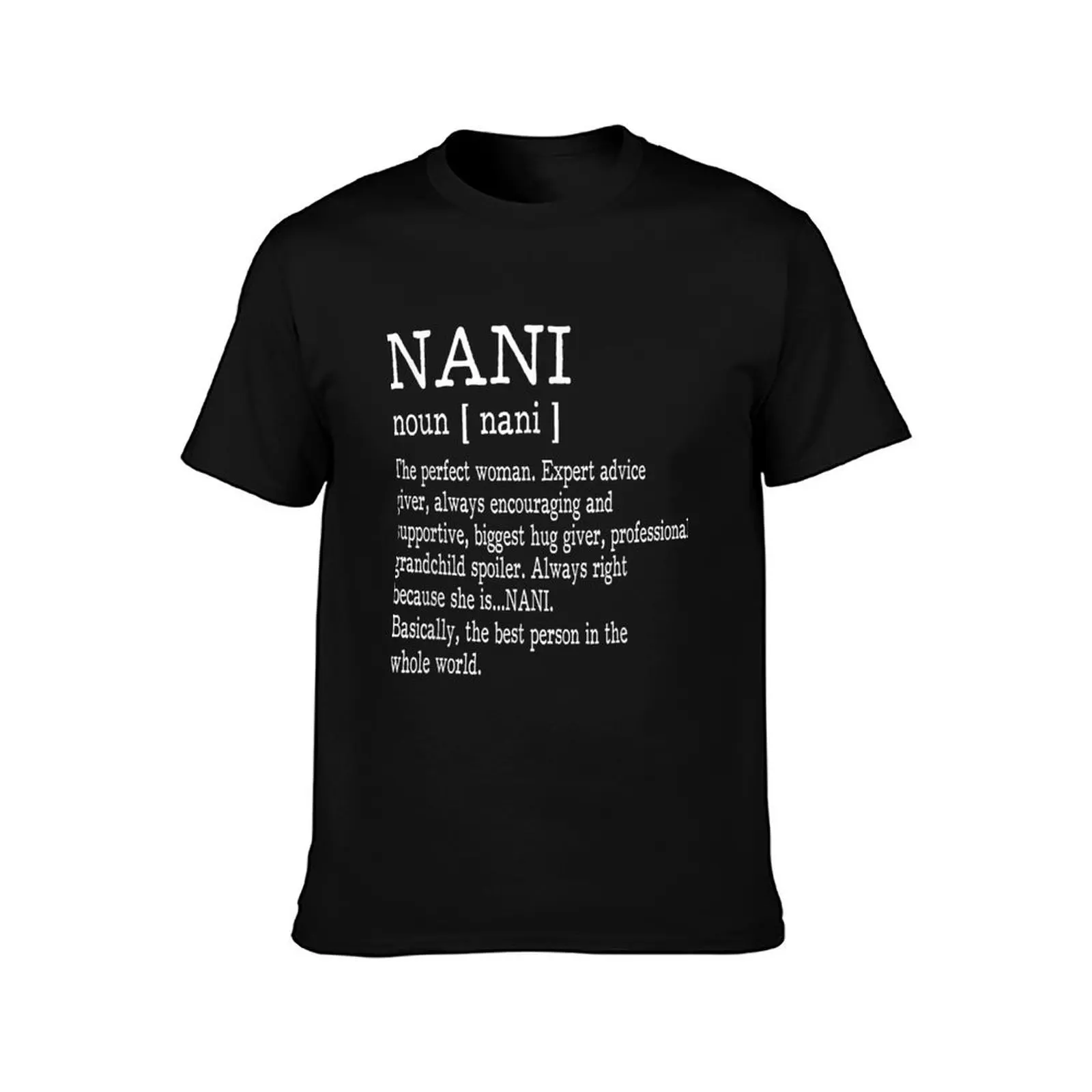 Nani Definition Grandma Mother Day Gifts Women T-Shirt graphic t shirt vintage graphic shirts T-shirt men