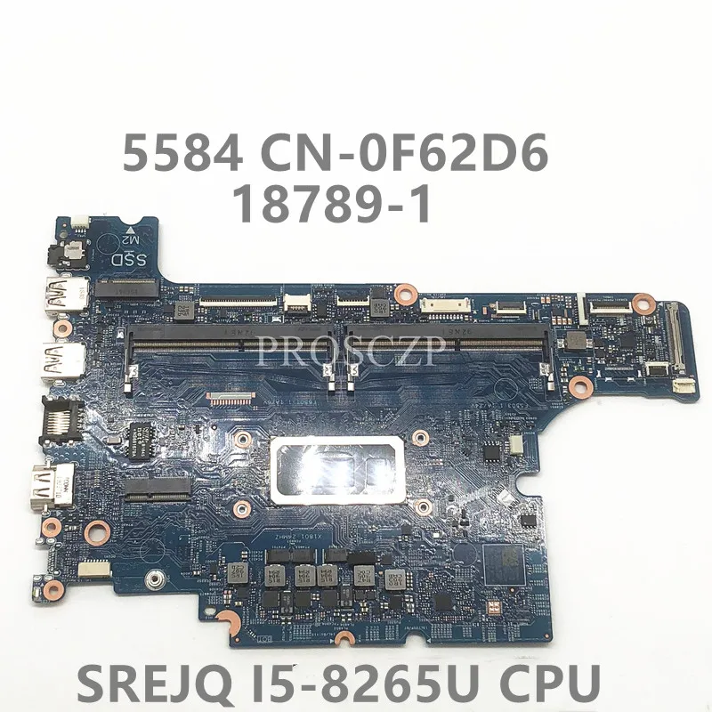 CN-0F62D6 0F62D6 F62D6 Laptop Motherboard 18789-1 High Quality Mainboard For Inspiron 15 5584 W/ SREJQ I5-8265U CPU 100% Working