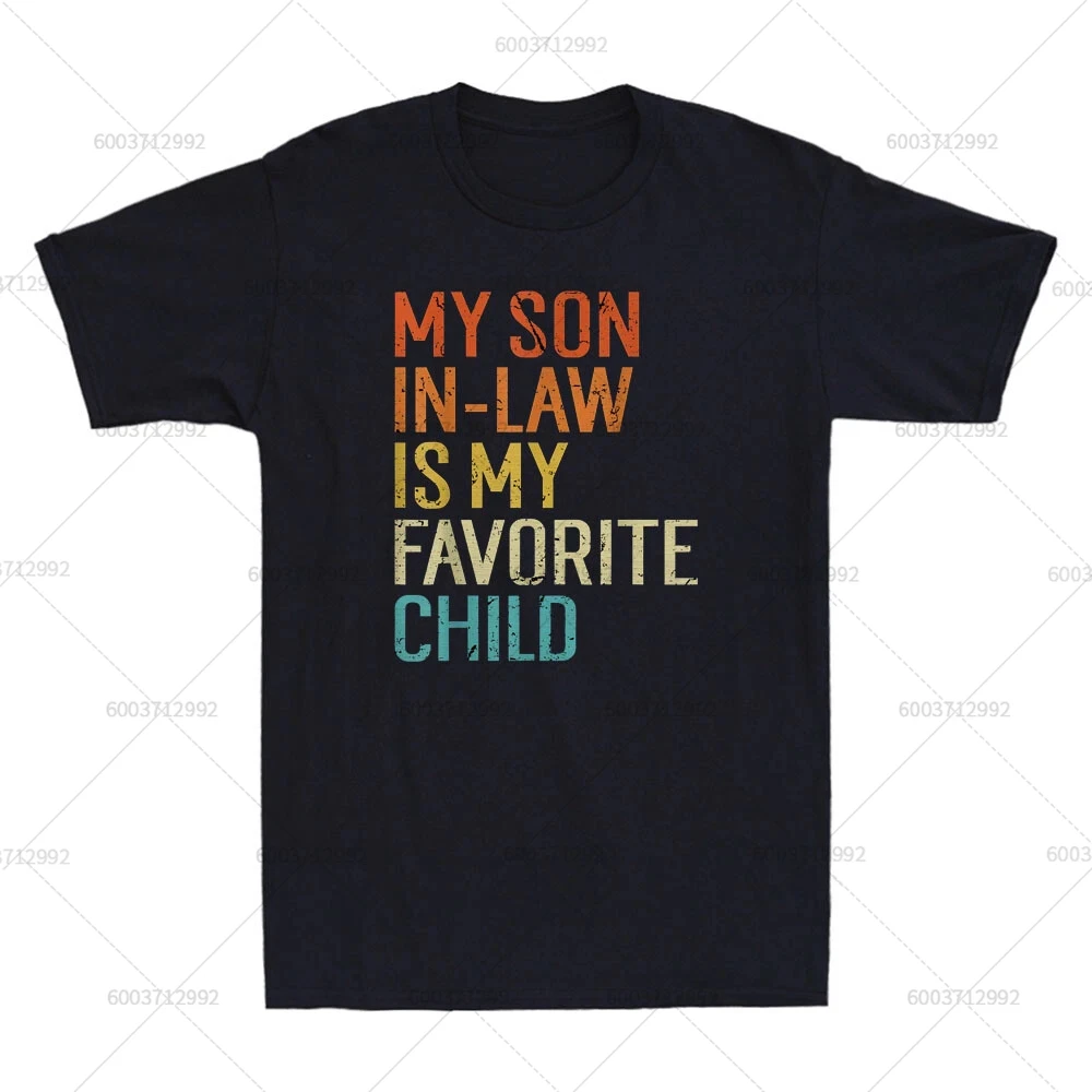 Herren Streetwear My Son in Law Is My Favorite Child Meme T-Shirt Baumwolle T-Shirt Vintage Damen Übergroße Harajuku O-Ausschnitt Unisex Tops
