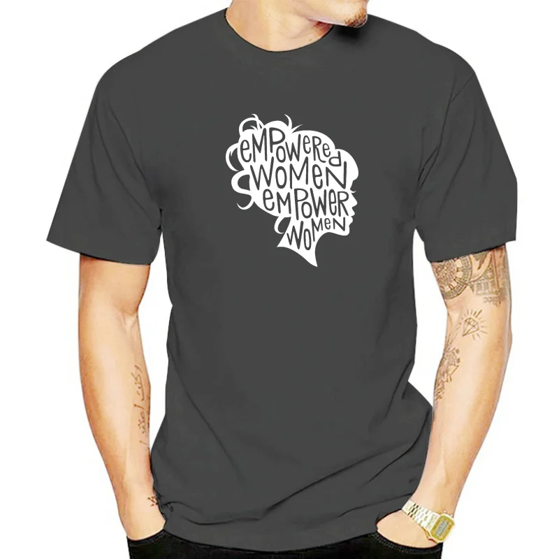 Empowered women empower women FEMINISM QUOTE T-shirt S to 5XL
