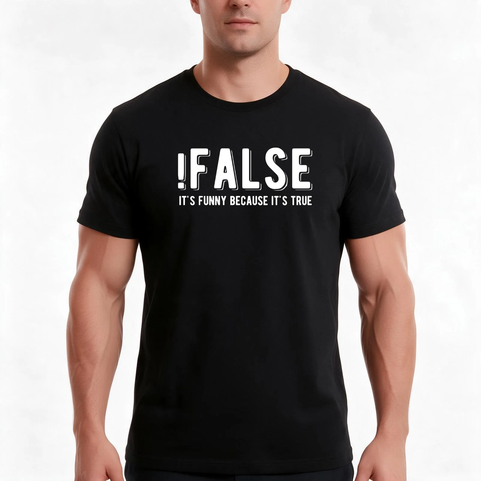 !FALSE it's funny because it's true - Funny Programming Jokes - Dark Color T-Shirt, Summer Casual Cotton Tee, Unisex Men Women