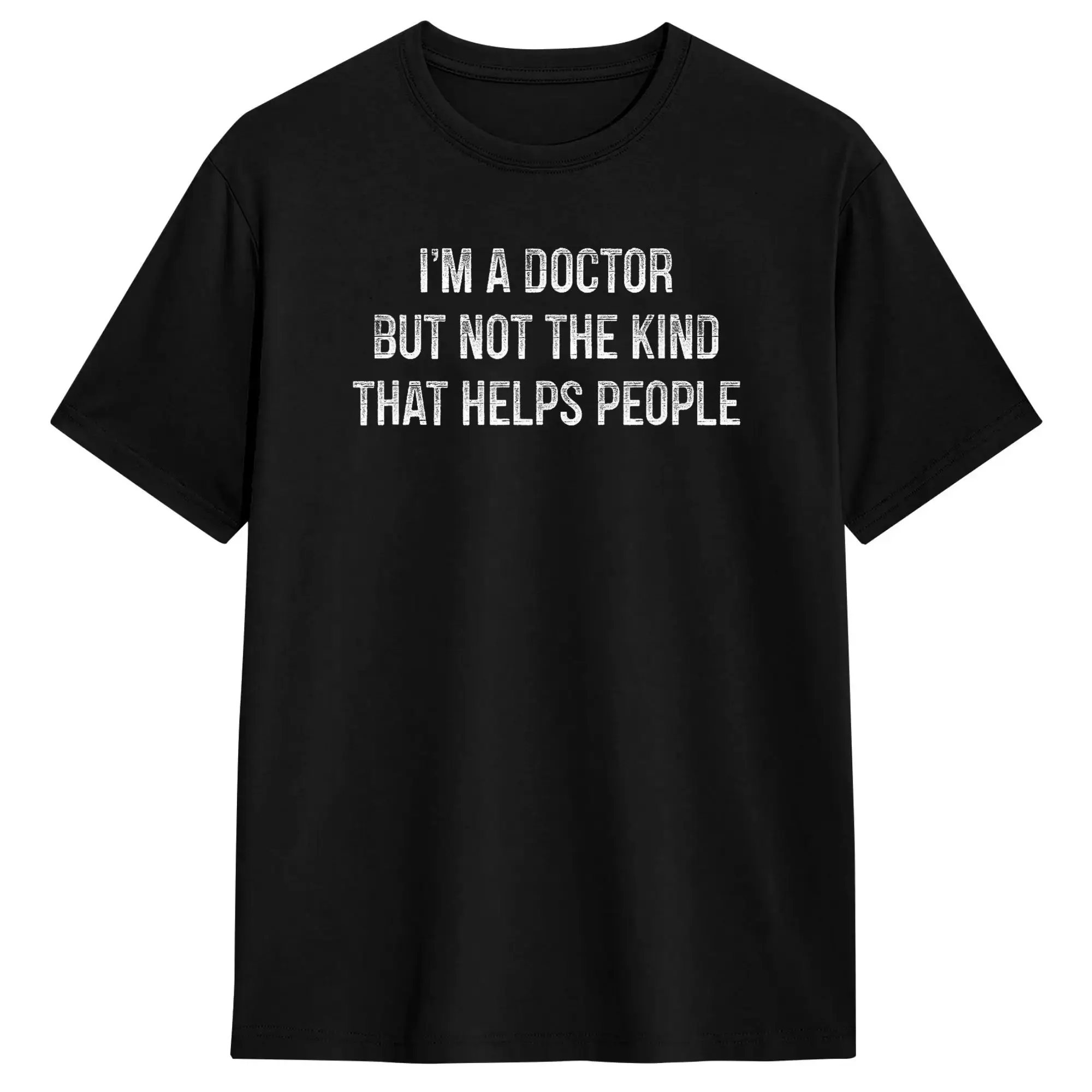 I’m A Doctor But Not The Kind That Helps People T Shirt Men  Y2K Casual T Shirts Summer O-Neck Fashion Tees Wholesale Tops