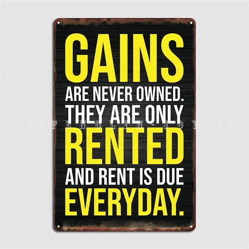 Gains Are Never Owned Metal Plaque Poster Plates Printing Club Bar Cinema Living Room Tin Sign Posters