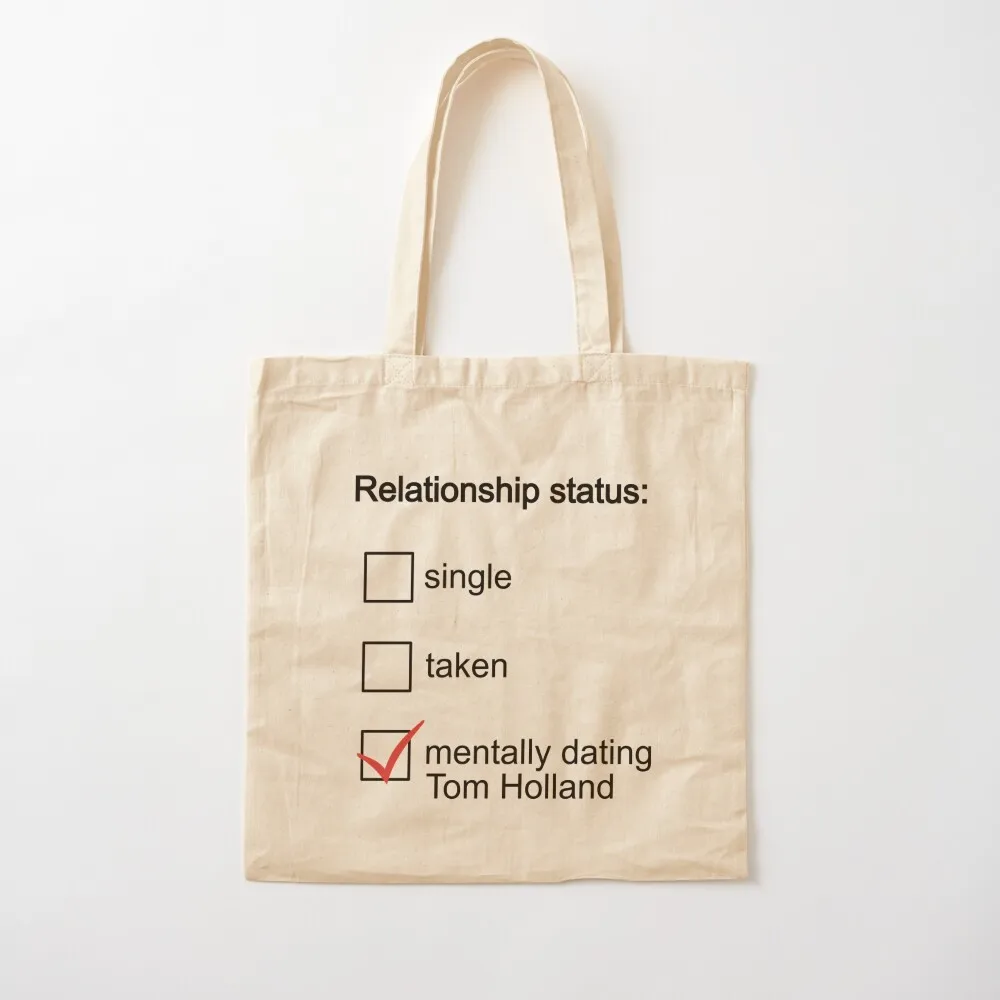 Mentally dating Tom Holland Tote Bag