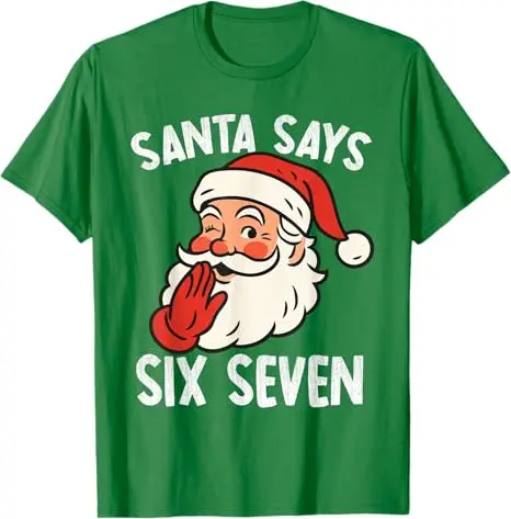 Funny Santa Says Six Seven Christmas 67 Meme Xmas Boys T-Shirt Men's Fashion Holiday Clothes Husband Novelty Gifts Short Sleeve