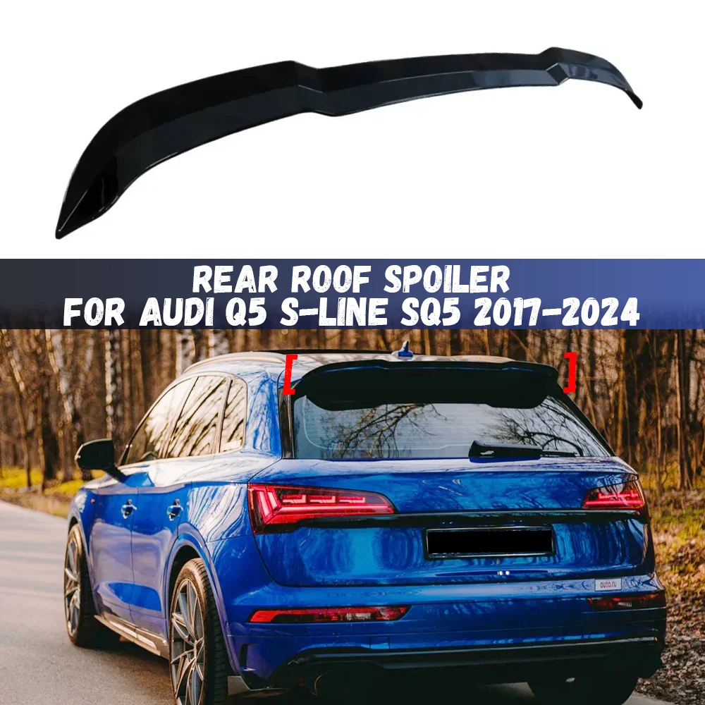 

Car Rear Trunk Roof Lip Car Roof Spoiler Splitter Tail Wing Lip For Audi Q5 S-line SQ5 MK2 2017-2024 Bodykit