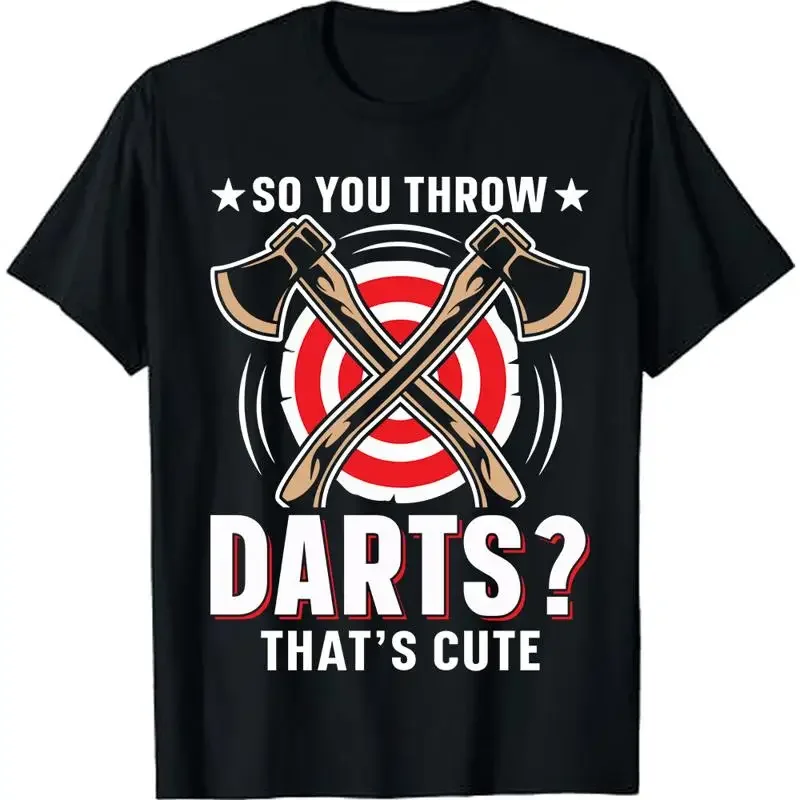 Axe Thrower So You Throw Darts That s Cute I Axe Throwing T Shirt Size S 5xl