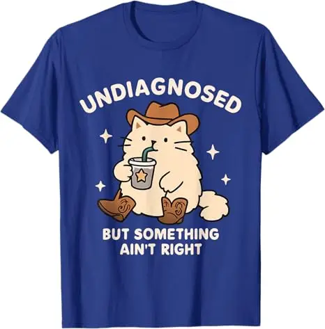 Funny Undiagnosed But Something Ain't Right Cowboy Cat ADHD T-Shirt Humor Neurodivergent Folks Y2k Design Cute Tee Tops Novelty