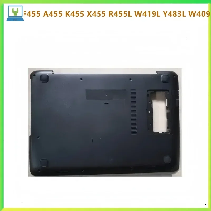 New Laptop Bottom Cover Carcass Housing Case For F455 A455 K455 X455 R455L W419L Y483L W409 shell