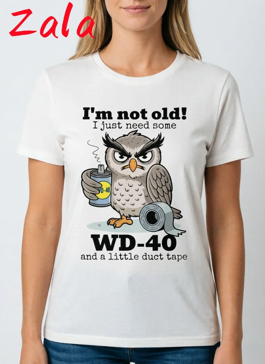 Owl Im Not Old I Just Need Some WD-40 A Little Duct Tape Women's T-shirt Summer Short Sleeve Men Top Tee Casual  Graphic Tshirts