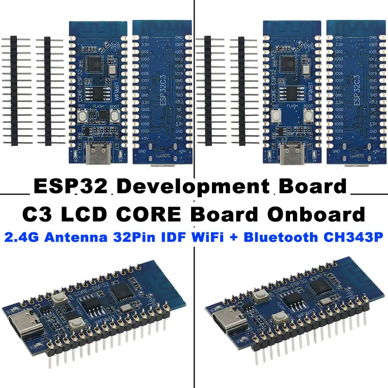 

ESP32 Development Board ESP32 C3 LCD CORE Board Onboard 2.4G Antenna 32Pin IDF WiFi + Bluetooth CH343P connector
