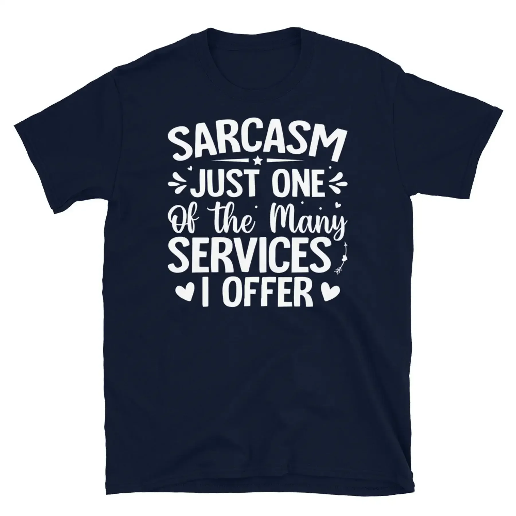 Sarcasm Just One of the Many Services I Offer Short Sleeve Unisex T Shirt
