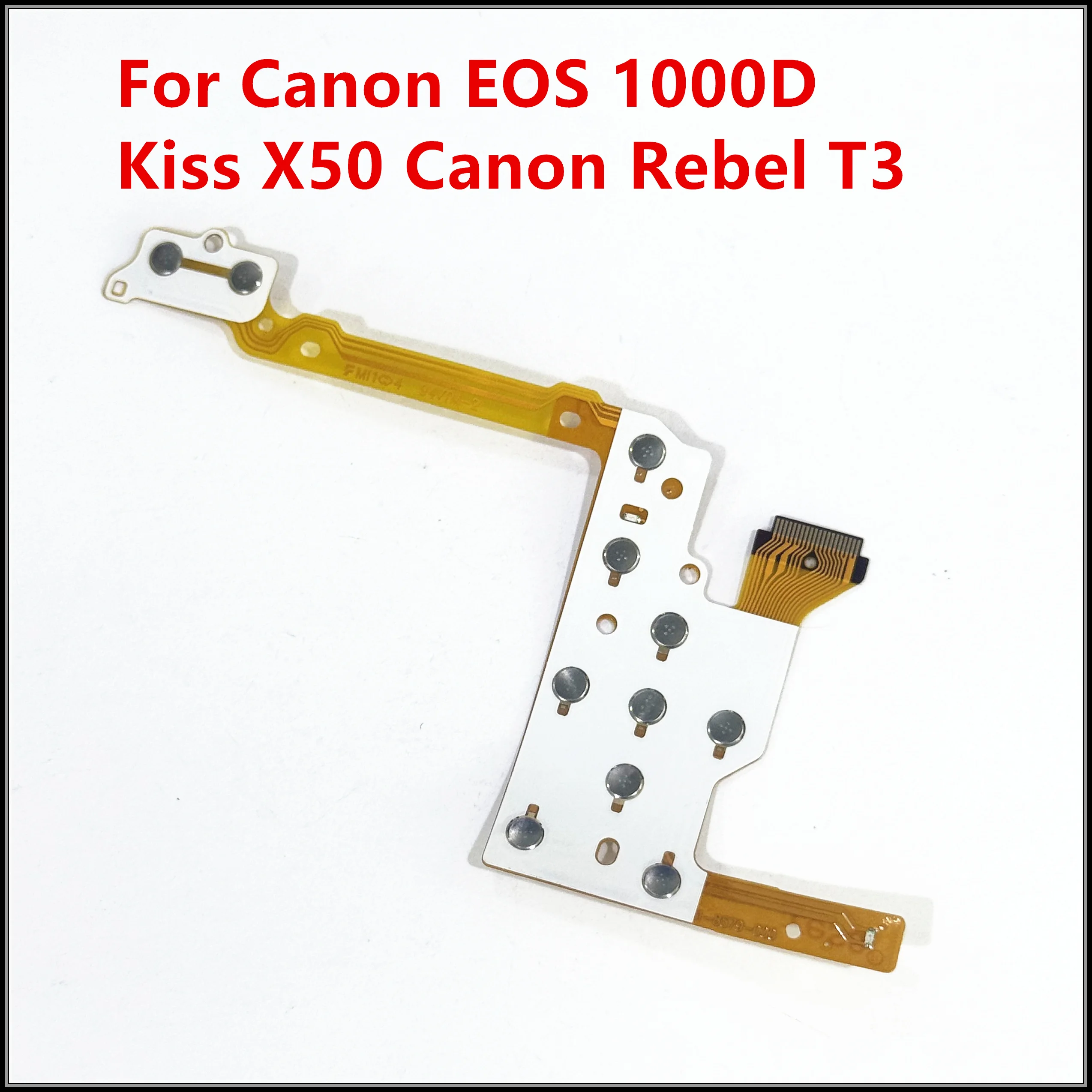 

Новая кнопка клавиатуры, гибкий кабель для Canon EOS 1000D Kiss X50 Rebel T3, запасная часть для цифровой камеры