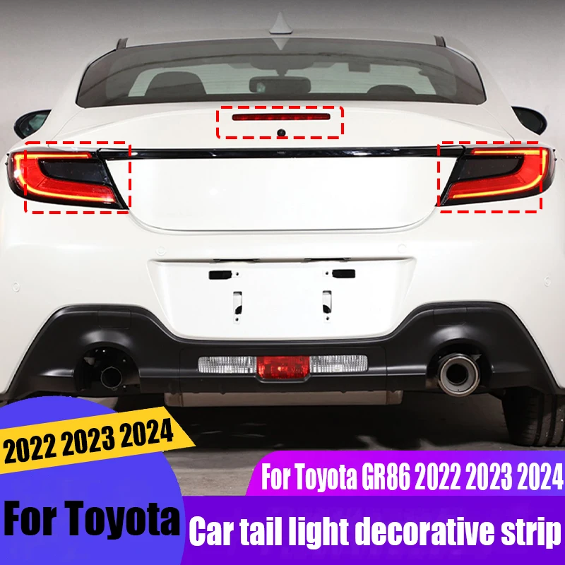 

For Toyota GR86 2022 2023 2024 car taillight decorative strip brake light decoration car exterior decoration accessories