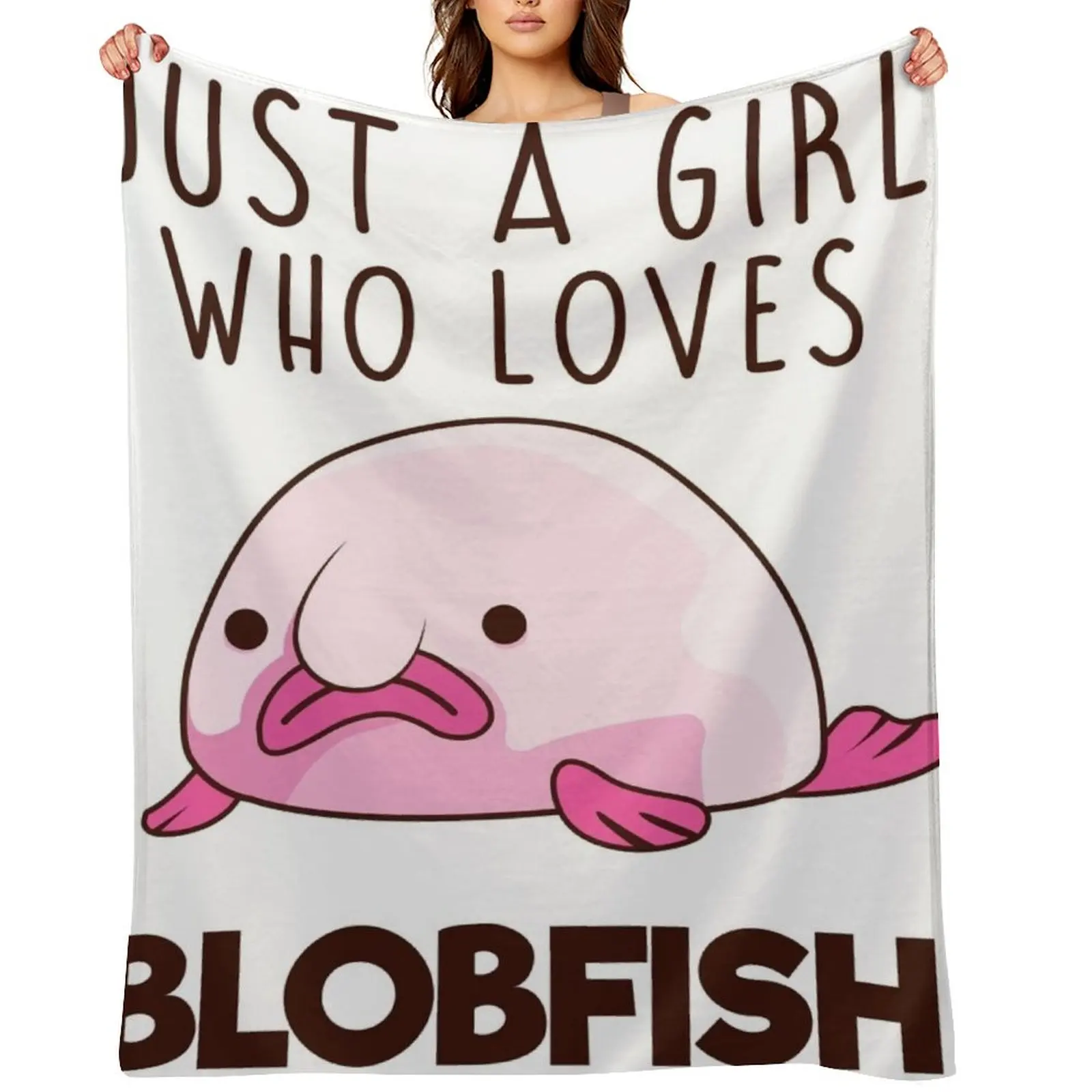 

JUST A GIRL WHO LOVES BLOBFISH Throw Blanket heavy to sleep Designers Thermal manga Blankets