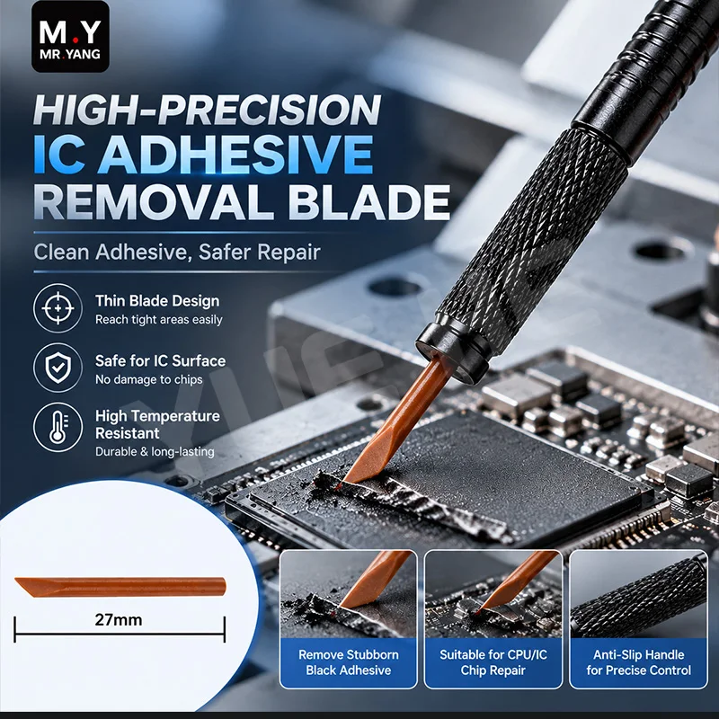 Mr Yang High Precision IC Adhesive Removal Blade Heat Resistant Glue Remover Tool For CPU IC Chip PCB Motherboard Phone Repair