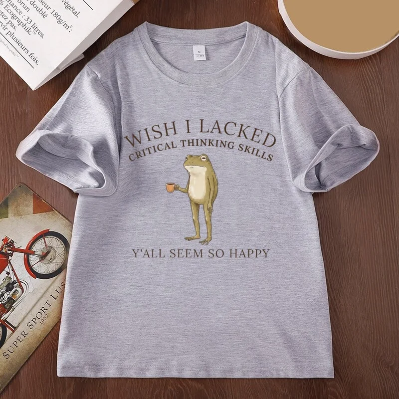 Wish I Lacked Critical Thinking Skills T Shirt Funny Frog Meme Graphic T-Shirts Cotton Short Sleeve Printed Round Neck Tshirts