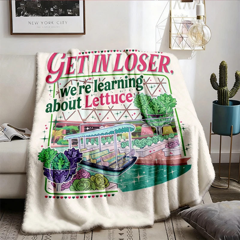 Theme Park Get In Loser Were Learning About Lettuce  Flannel Blanket, Funny Theme Park Flannel Throw