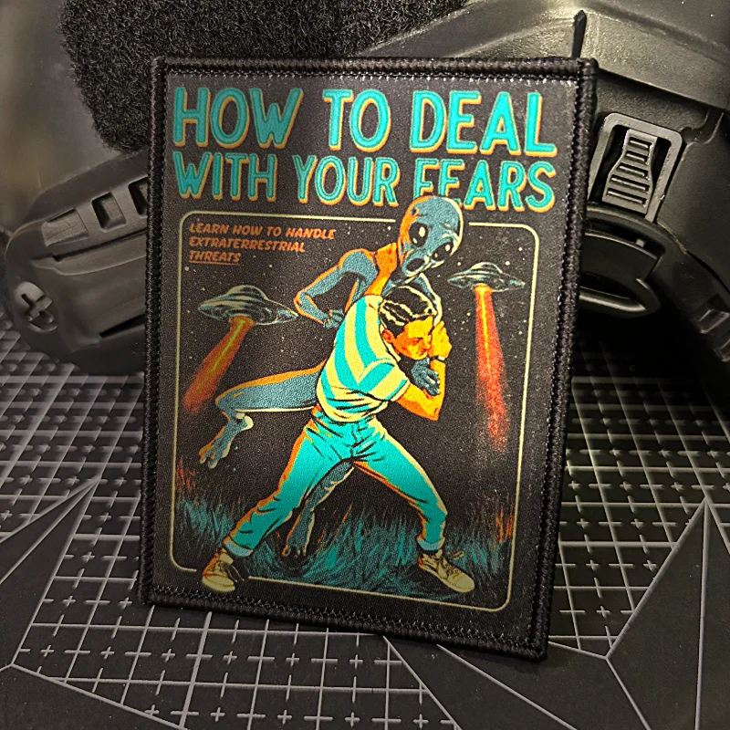 Subduing aliens Tactical Patch How To Deal With Your Fears Morale Badge Printing Hook and Loop Military Armband Backpack Sticker - view 4