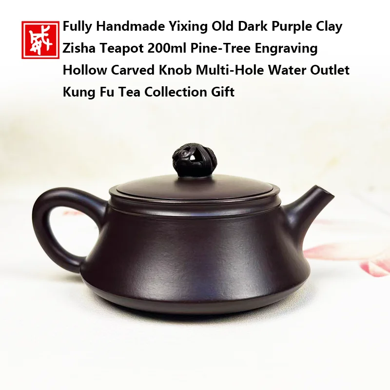 Fully Handmade Yixing Old Dark Purple Clay Zisha Teapot 200ml Pine‑Tree Engraving Hollow Carved Knob Multi‑Hole Water Outlet Kun