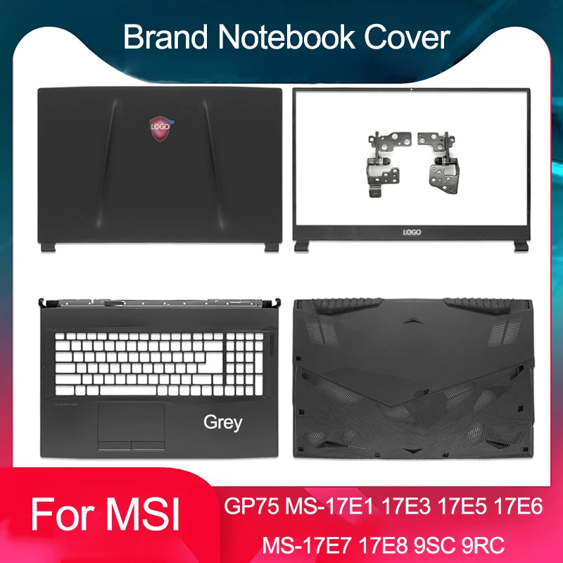 New For MSI GP75 9SC 9RC MS-17E1 17E2 17E3 MS-17E5 17E6 17E8 17E9 Laptop LCD Back Cover Front Bezel Hinge Palmrest Bottom Case