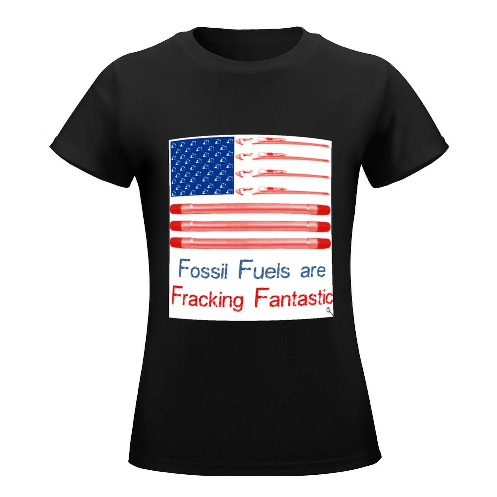 Oil and Gas US flag - Fossil Fuels are Fracking Fantastic T-Shirt graphics cute tops cat shirts for Women