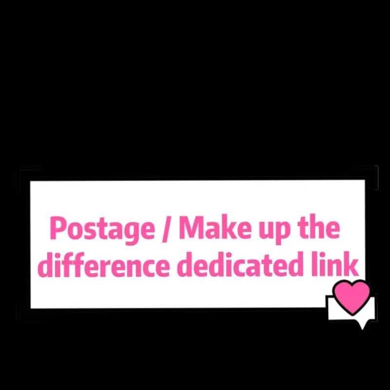 Postage /  Make up the difference dedicated link