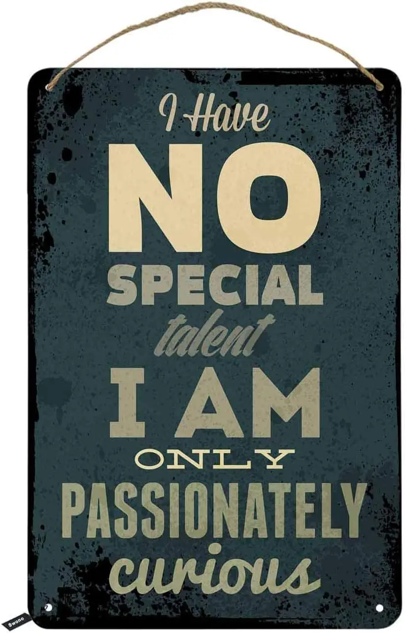 Quotes Tin Signs,I Have No Special Talent I Am Only Passionately Curious Vintage Metal Tin Sign for Men Women,Wall Decor