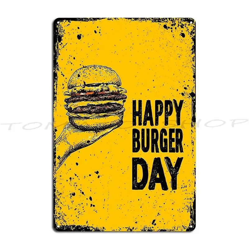 Happy Burger Day Metal Sign Wall Cave Designing Kitchen Party Print Tin Sign Poster
