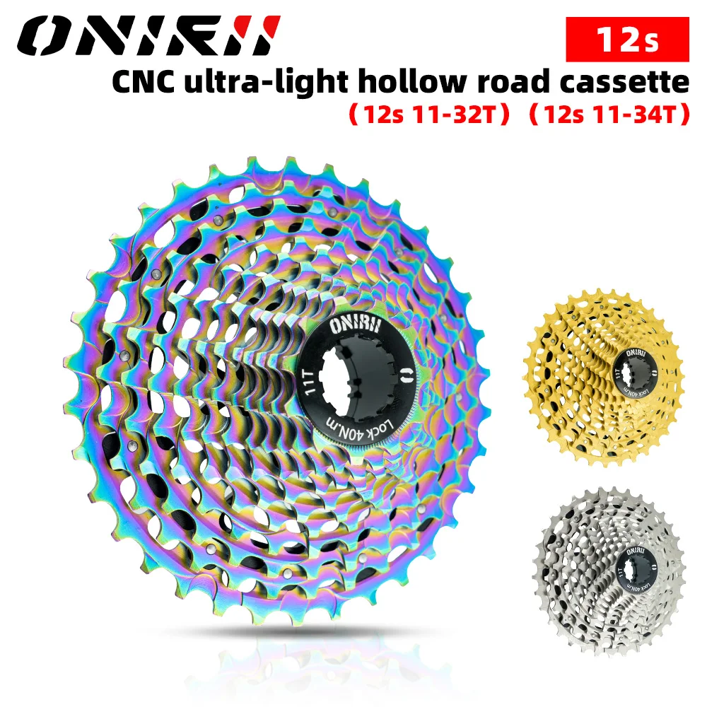 ONIRII CNC Road Bike Cassette 12 Speed 11-32T 11S-34T Ultralight Hollow HG Freewheel 12V Plated Gold Silver Rainbow Sprocket NEW