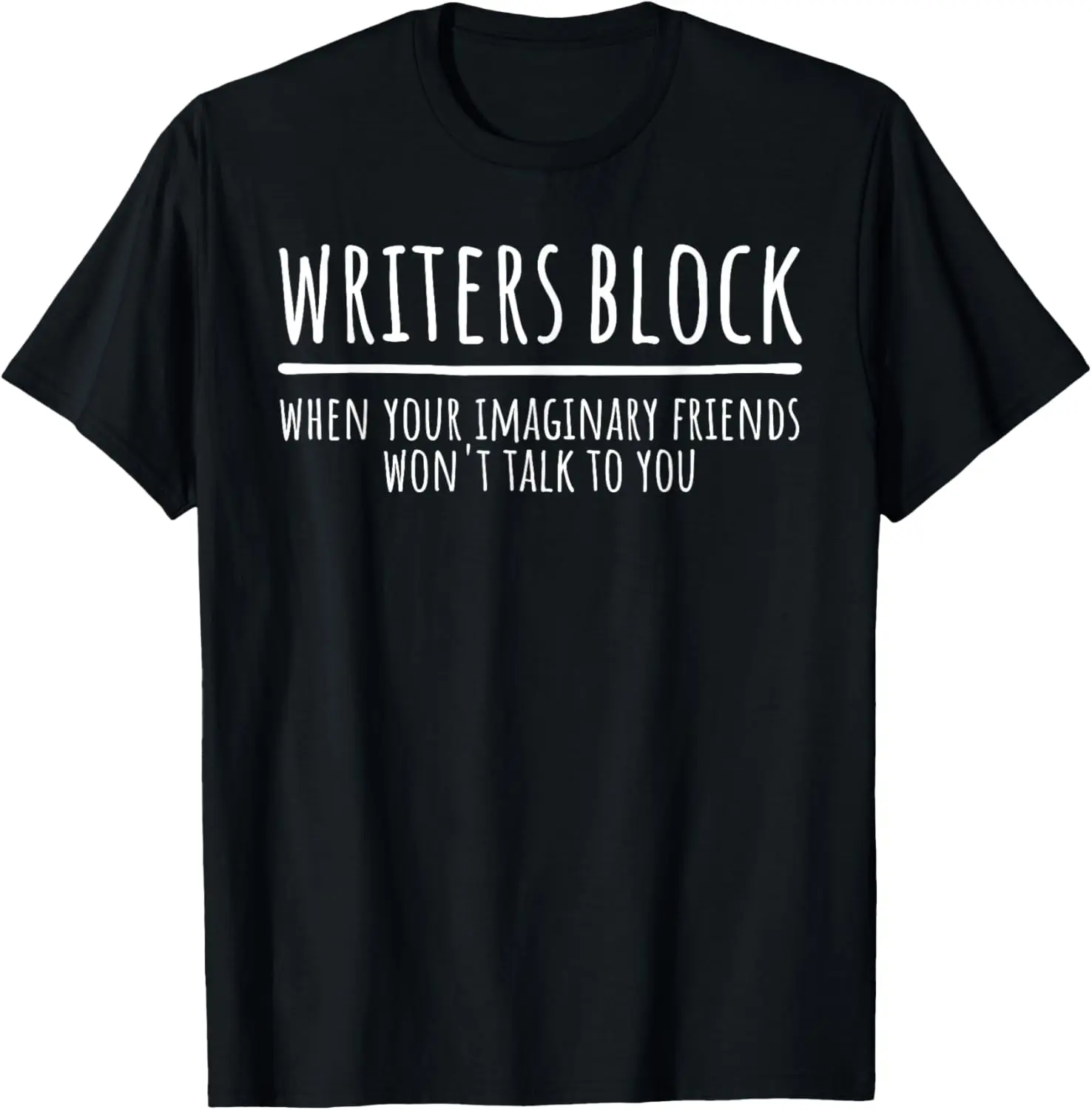 

Writers Block Funny Imaginary Friends Author Writer T-Shirt