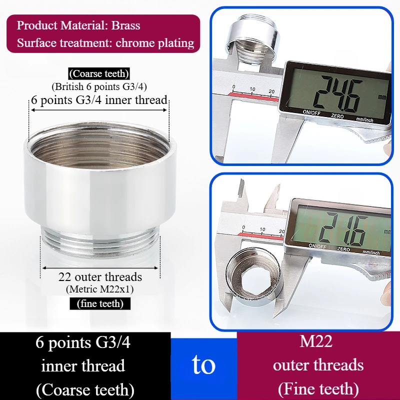 

Brass Faucet Adapter, 6-Point（G3/4） Coarse Inner Thread to M22 Fine Outer Thread, Durable & Corrosion-Resistant