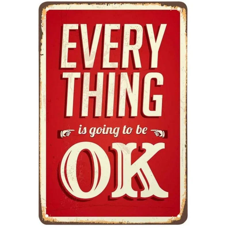 Retro Everything Is Going To Be Ok Craft Positive Inspiration Vintage Metal Signs for Cafe Bar Pubs Wall Decorative