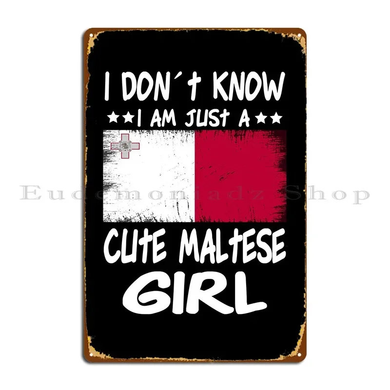 Póster de letrero de Metal maltés de Just A Girl, decoración de pared divertida, Pub, crear cine, cartel de estaño
