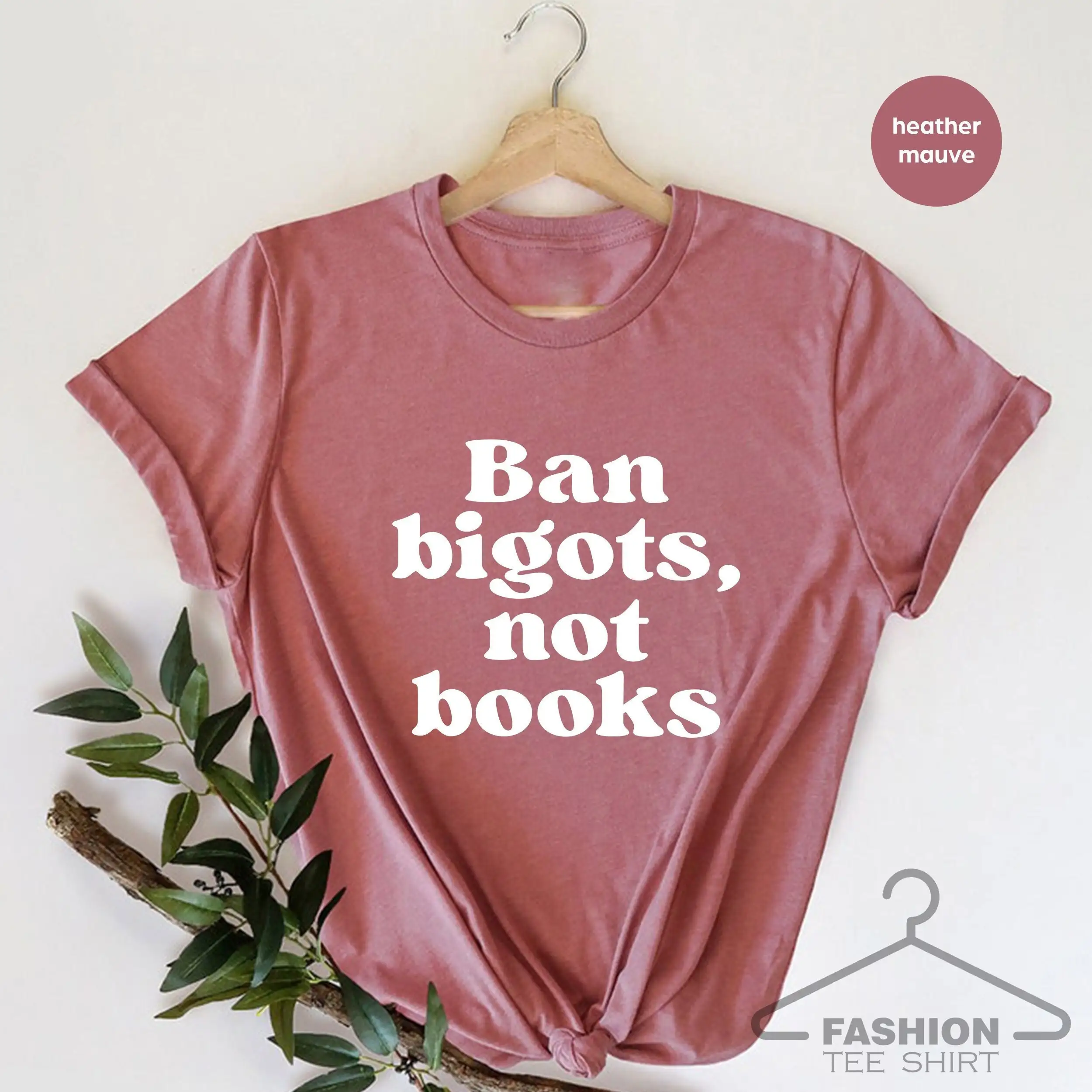 Read Banned Books T Shirt Book Lover Ban Bigots Not Bookish Librarian Reading Funny Reader