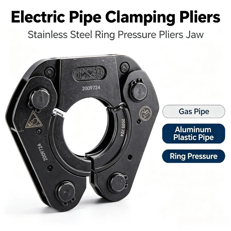 For Stainless Steel Pipe Clamping Pliers, Electric Ring Pressure Pliers Jaw for Gas, Aluminum Plastic Pipe