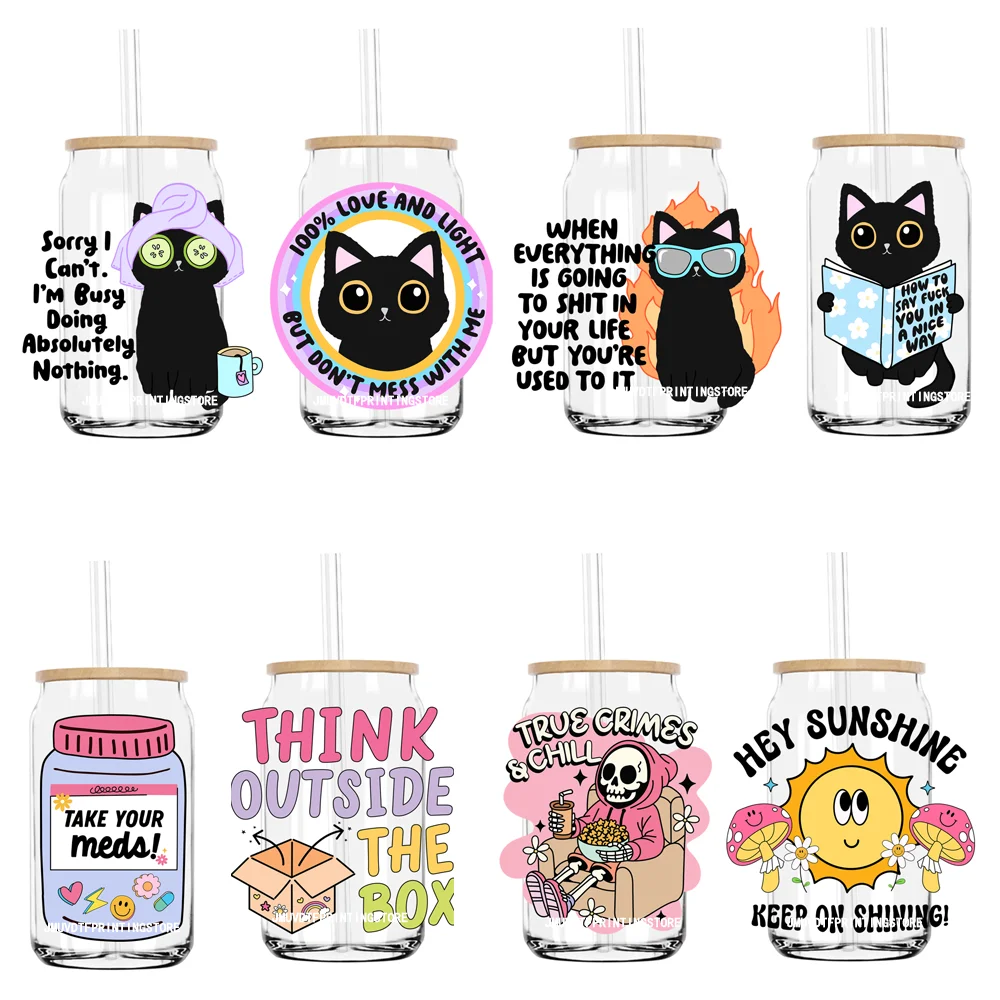 

Funny Black Cat With Positive Quote 16OZ UV DTF Cup Wrap Transfer Stickers Custom Label DIY Waterproof Logo For Libbey Glass Can