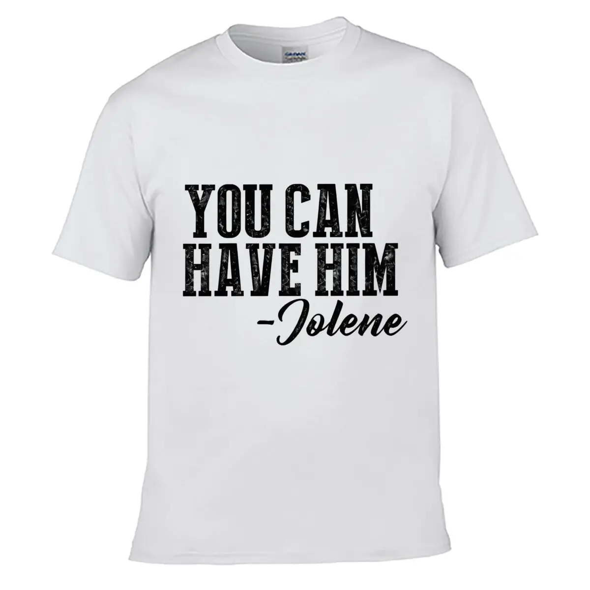 You Can Have Him Jolene Black Text Graphic short-sleeved T-shirt Streetwear Top
