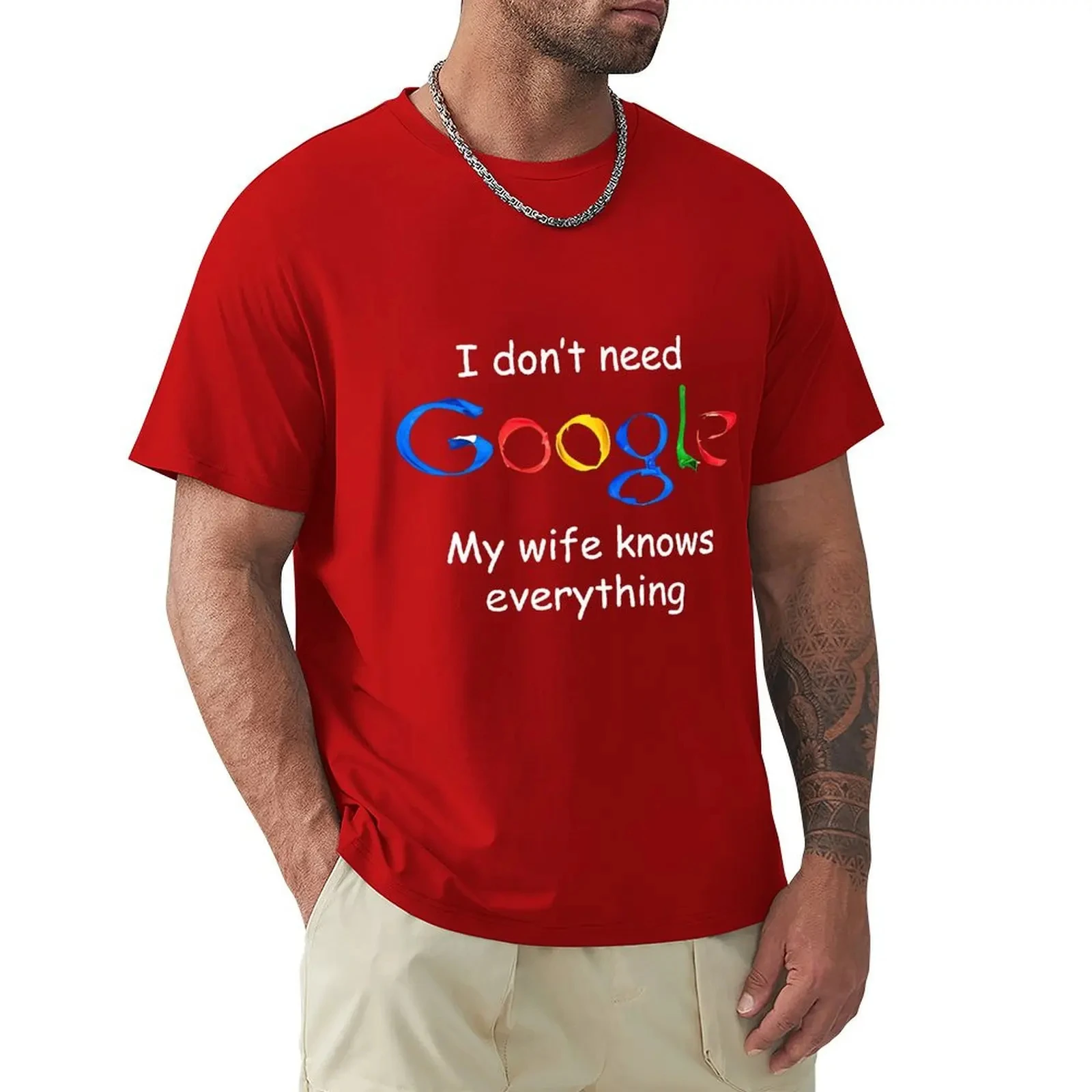 I Don\'t Need Google My Wife Knows Everything Funny T Shirt Harajuku Short Sleeve T-shirt 100% Cotton Graphics Tshirt Tops