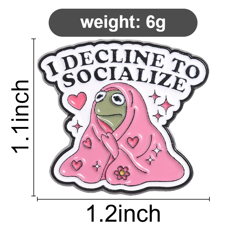 I Decline to Socialize Enamel Pins Funny Frog Brooch Cartoon Introvert Lapel Badge Animal Jewelry Accessory Gifts For Friends