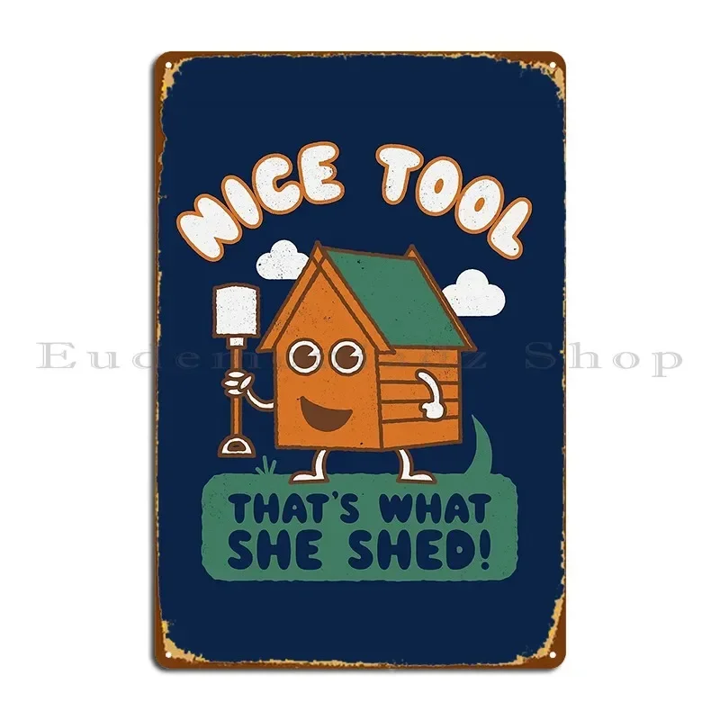 Nice Tool That S What She Shed Kawaii Face Pun Funny Dad Joke Metal Signs Cinema Kitchen Wall Plaque Personalized Classic